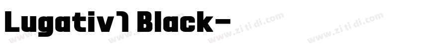 Lugativ1 Black字体转换